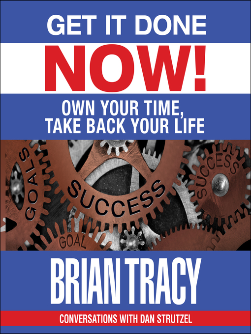 Title details for Get it Done Now! by Brian Tracy - Wait list